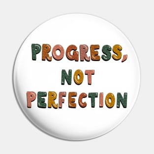 Progress Not Perfection Pin