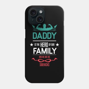 daddy is the hero of our family Re:Color 02 Phone Case