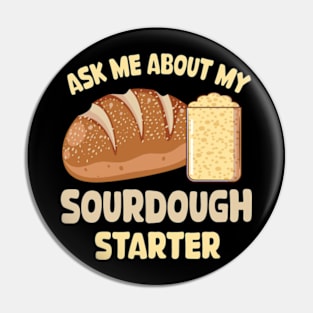 Ask me about my sourdough starter Pin