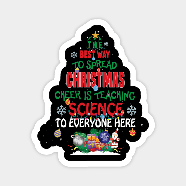 The best way to spread Christmas Cheer is Teaching Science For Everyone Here Elf Christmas gift Magnet by DODG99