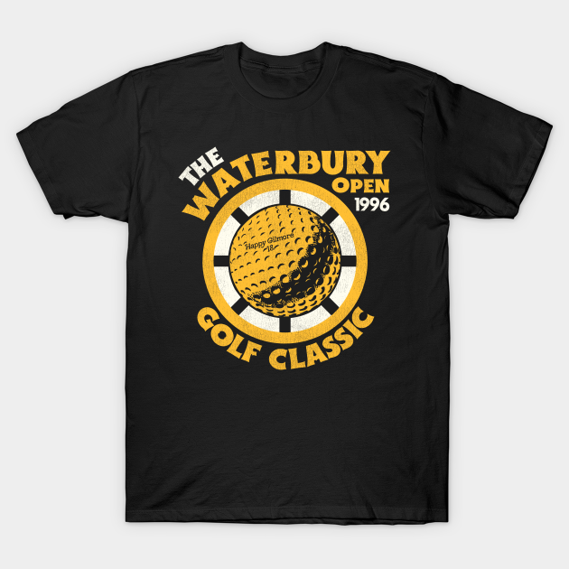 1996 Waterbury Open Golf Classic - Happy Gilmore - T-Shirt