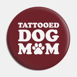 Tattooed Dog Mom Pin