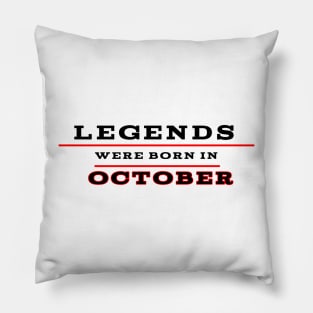 Legends were born in october Pillow