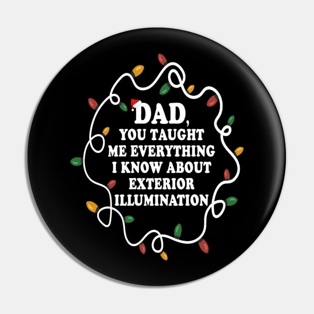 Dad You Taught Me Everything I Know About Exterior Illuminations Pin by Kanalmaven