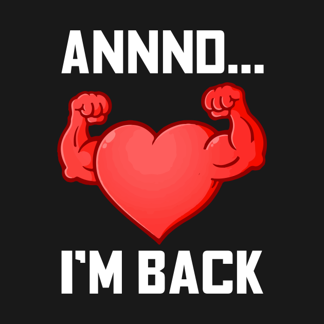 Disover Annnd... I'm Back Heart Attack Survivor - Heart Attack Survivor - T-Shirt