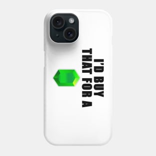 I'd Buy That For A Rupee - Black Text Phone Case