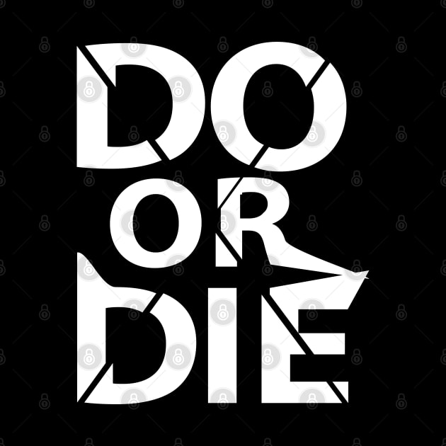 Do or die by Marioma