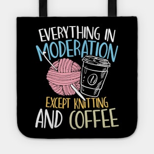 Everything in Moderation Except Knitting and Coffee Tote
