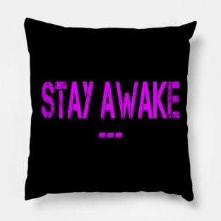 stay awake art Pillow