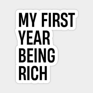 My First Year Being Rich Magnet