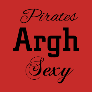 Pirates are Sexy T-Shirt