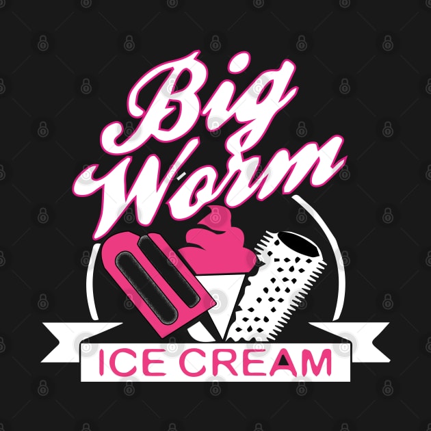 BIG WORM ICE CREAM T-Shirt by paynow24