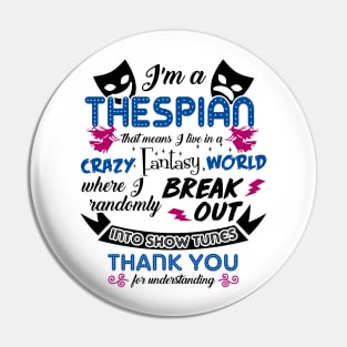 Thespian Funny Definition Pin