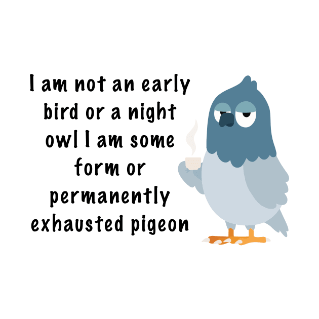 Exhausted Pigeon by Seamed Fit