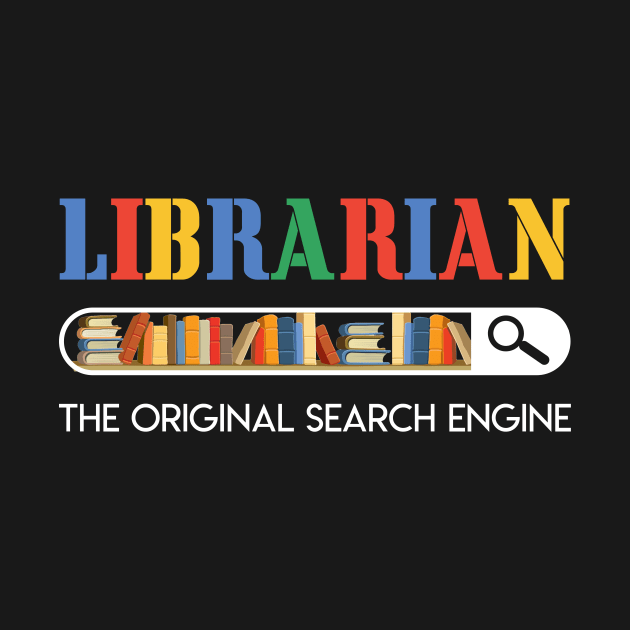 Librarian The Original Search Engine T-shirt Book Lovers Gift by Danielsmfbb