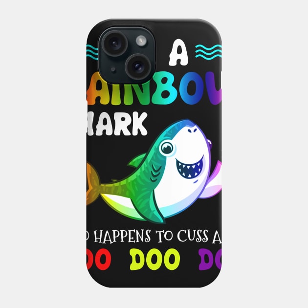 I_m A Rainbow Shark Who Happens To Cuss A Lot Phone Case by Danielsmfbb