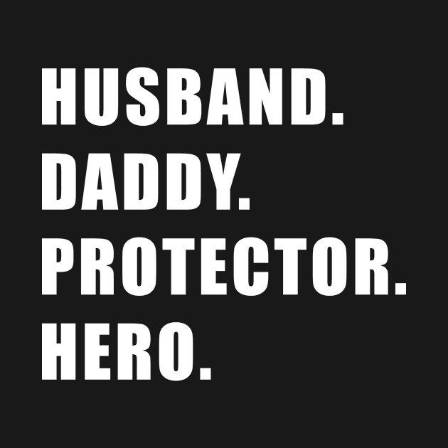 Husband Daddy Protector Hero Father Day by karascom