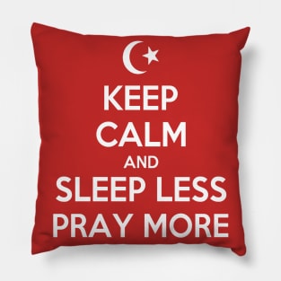 Ramadan Keep Calm and Sleep Less Pray More Pillow