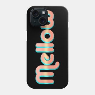 Mellow Phone Case