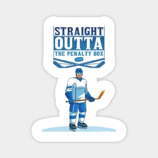 Straight outta the penalty box Magnet