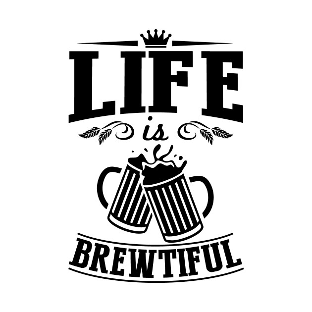 Download Life Is Brewtiful - Beer - Tank Top | TeePublic