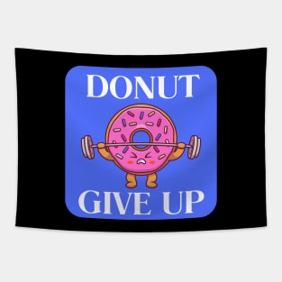 Donut Give Up | Donut Pun Tapestry