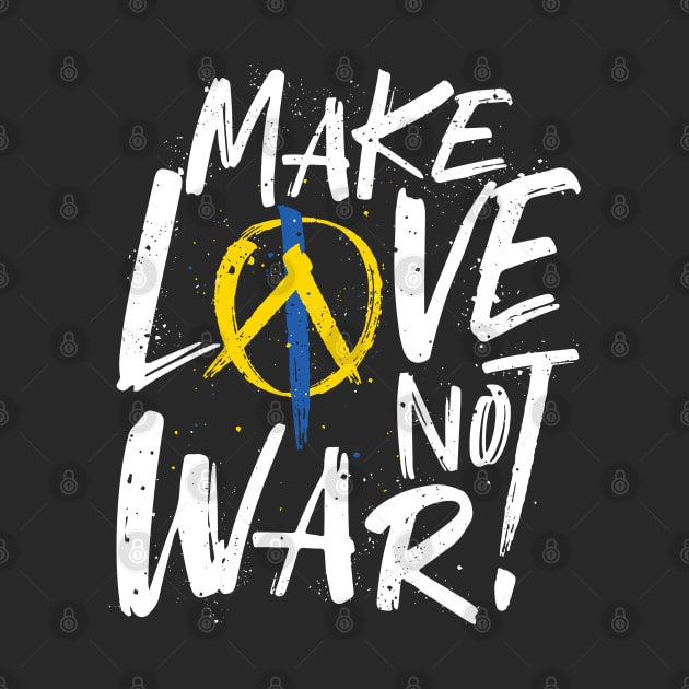 Make Love Not War Support Ukraine Blue and Yellow by Fitastic