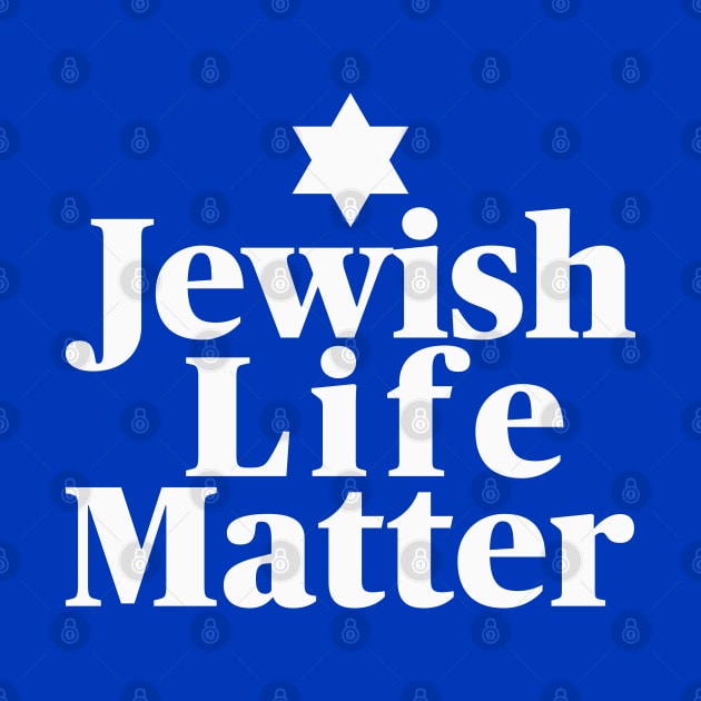 Jewish Life Matter, White Text by MeLoveIsrael