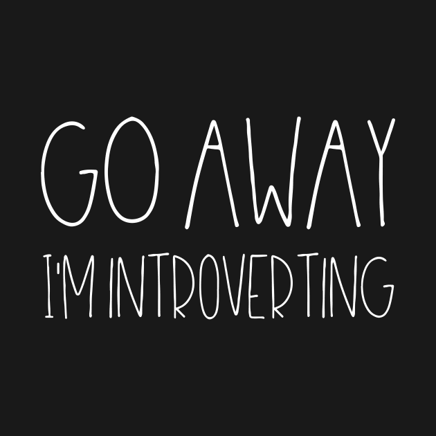 Go away I'm introverting by LemonBox