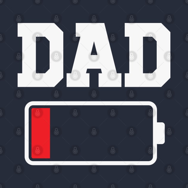 Dad Battery Low - Funny Father's Day by TwistedCharm