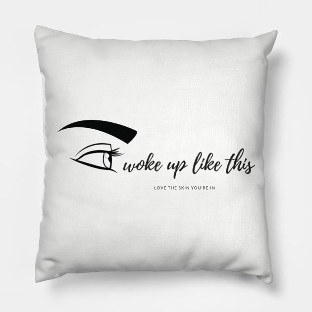 EYE woke up like this Pillow by JFitz