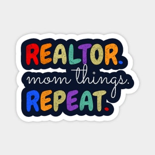 Realtor Mom Things Repeat Magnet