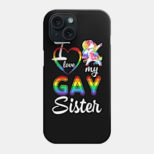 Unicorn Dabbing Support LGBT I Love My Gay Sister Phone Case