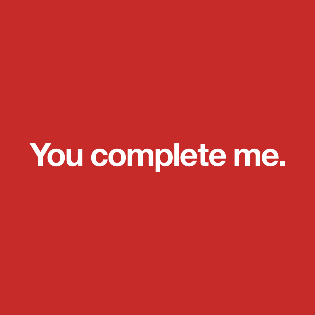 You complete me by Popvetica