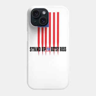 stand up for betsy ross Phone Case