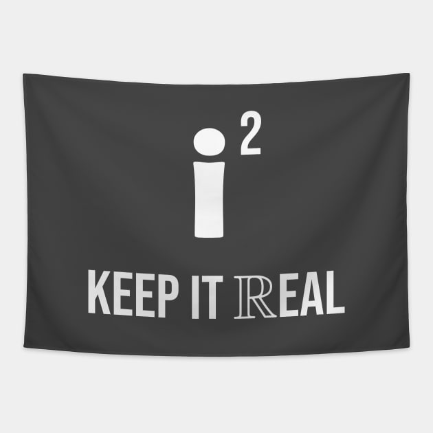 Keep it Real math lovers T-Shirt Tapestry by yusufdehbi