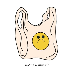 Plastic is naughty T-Shirt