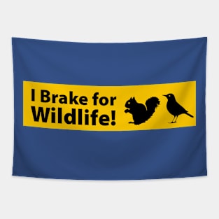 i brake for wildlife 2 Tapestry