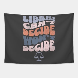 Libra Can't Decide Won't Decide Funny Sassy Zodiac Groovy Tapestry