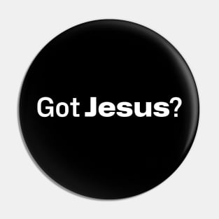 Got Jesus? V6 Pin