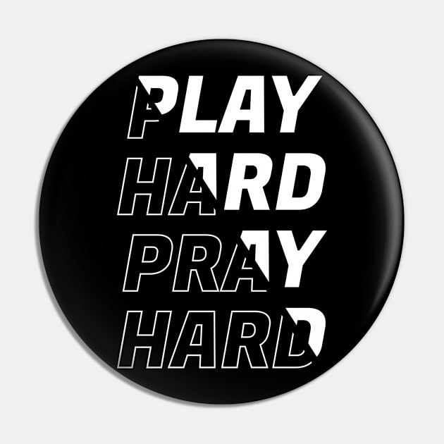 Play Hard Pray Hard Pin by Hoperative