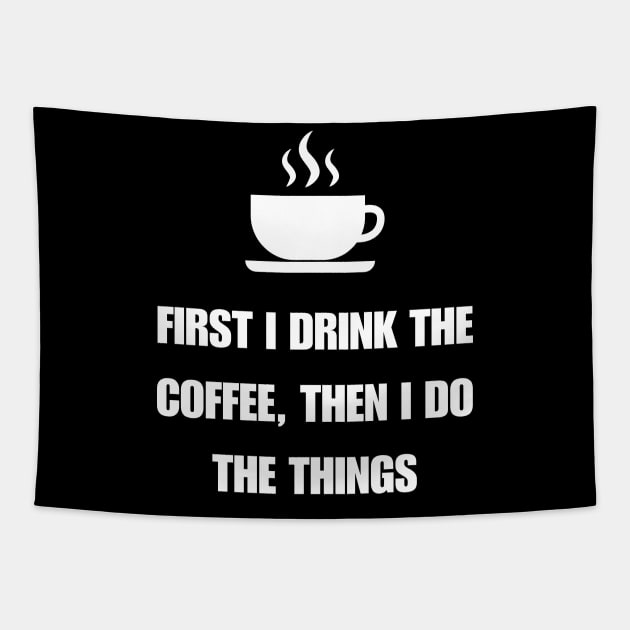 First i drink the coffee, then i do the things Tapestry by CoffeeBeforeBoxing