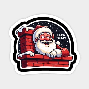 I SAW THAT meme Santa Claus Chimney Magnet