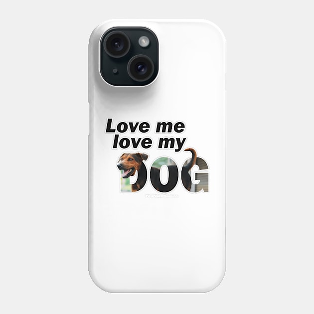 Love me love my dog - black and brown cross breed dog oil painting word art Phone Case by DawnDesignsWordArt