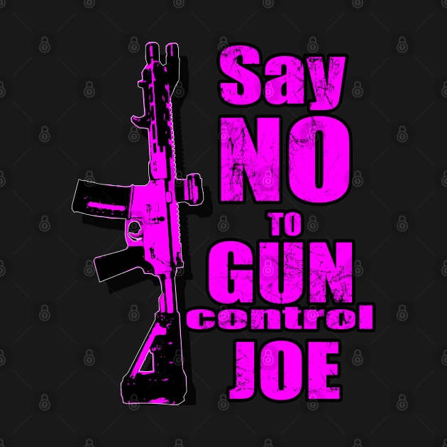 2024 Election Pink Say No To Gun Control Joe by Black Ice Design