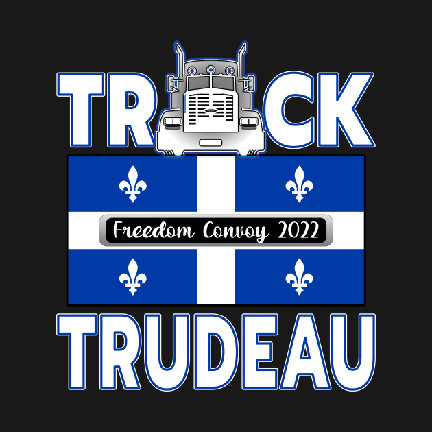 F-CK TRUDEAU QUEBEC FLAG TRUCK TRUDEAU FREEDOM CONVOY 2022 WHITE LETTERS SHIRT STICKERS CAP PHONE CASES by KathyNoNoise