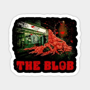 Unstoppable Force The Blob Genre T-Shirt For Fans Of Classic Monster Films Magnet