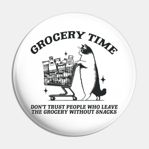 Grocery Time Funny Cat Shirt / Funny Cat Meme Shirt / Ironic Shirt / Weirdcore Clothing / Oddly Specific / Unhinged Pin by Justin green