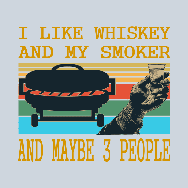 I like whiskey and my smoker and may be 3 people.. by DODG99