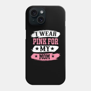 I Wear Pink For My Mom T Shirt For Women Men Phone Case